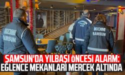 Samsun'da yılbaşı öncesi alarm: Eğlence mekanları mercek altında