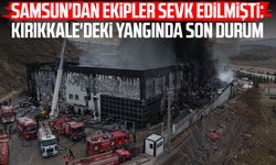 Samsun'dan ekipler sevk edilmişti: Kırıkkale'deki yangında son durum