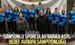 Samsunlu sporcular barajı aştı, hedef Avrupa şampiyonluğu