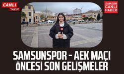 Samsunspor - AEK maçı öncesi son gelişmeler