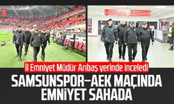 Samsunspor–AEK maçında emniyet sahada!