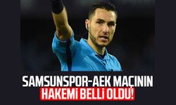 Samsunspor-AEK maçının hakemi belli oldu!