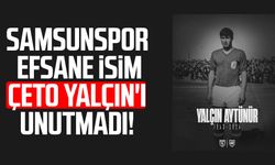 Samsunspor efsane isim Çeto Yalçın'ı unutmadı!