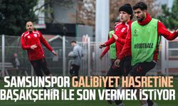 Samsunspor galibiyet hasretine Başakşehir ile son vermek istiyor