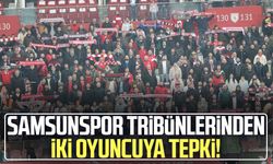 Samsunspor tribünlerinden iki oyuncuya tepki!