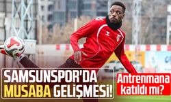 Samsunspor'da flaş Musaba gelişmesi! Antrenmana katıldı mı?