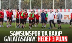 Samsunspor'da rakip Galatasaray: Hedef 3 puan