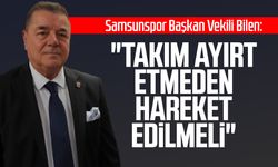 Samsunspor'da Veysel Bilen: "Takım ayırt etmeden hareket edilmeli"