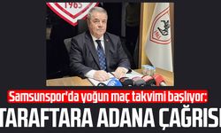 Samsunspor'da yoğun maç takvimi başlıyor: Taraftara Adana çağrısı