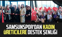 Samsunspor'dan kadın üreticilere destek şenliği