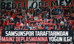 Samsunspor taraftarından Mainz deplasmanına yoğun ilgi
