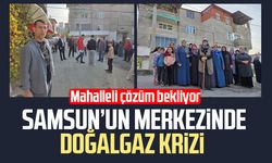 Samsun’un merkezinde doğalgaz krizi: Mahalleli çözüm bekliyor