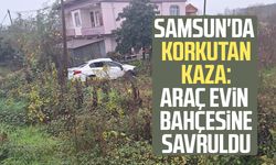 Samsun'da korkutan kaza: Araç evin bahçesine savruldu