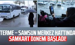 Terme – Samsun merkez hattında SAMKART dönemi başladı!