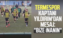 Termespor kaptanı Sönmez Yıldırım'dan mesaj: "Bize inanın"