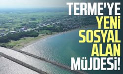 Terme'ye yeni sosyal alan müjdesi!