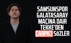 Samsunspor–Galatasaray maçına dair Fatih Tekke’den çarpıcı sözler