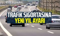 Trafik sigortasına yeni yıl ayarı