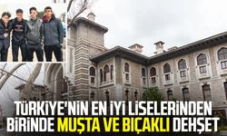 Türkiye'nin en iyi liselerinden birinde dehşet