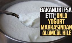Bakanlık ifşa etti! Ünlü yoğurt markasından ölümcül hile