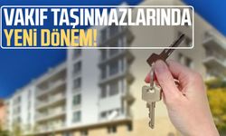 Vakıf taşınmazlarında yeni dönem!