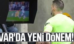 VAR'da yeni dönem başlıyor! Test edilecek