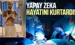 Yapay zeka hayatını kurtardı!