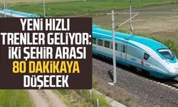 Yeni hızlı trenler geliyor: İki şehir arası 80 dakikaya düşecek