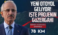 Yeni otoyol geliyor! İşte projenin güzergahı