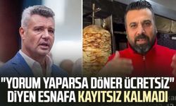 "Yorum yaparsa döner ücretsiz" diyen esnafa kayıtsız kalmadı