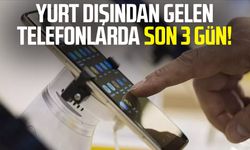 Yurt dışından gelen telefonlarda son 3 gün!