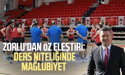 Zorlu'dan öz eleştiri: Ders niteliğinde mağlubiyet
