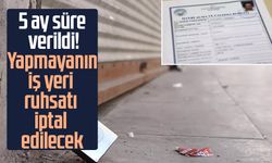 5 ay süre verildi! Yapmayanın iş yeri ruhsatı iptal edilecek