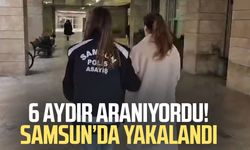 6 aydır aranıyordu! Samsun'da yakalandı
