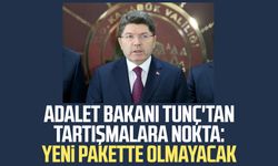 Adalet Bakanı Tunç'tan tartışmalara nokta: Yeni pakette olmayacak
