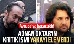 Adnan Oktar'ın kritik ismi yakayı ele verdi