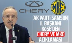 AK Parti Samsun İl Başkanı Köse'den Chery ve MKE açıklaması