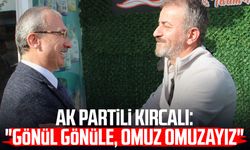 AK Partili Orhan Kırcalı: "Gönül gönüle, omuz omuzayız"