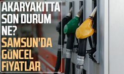 Akaryakıtta son durum: İşte Samsun'da güncel fiyatlar