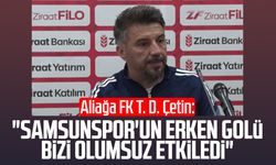Aliağa FK T. D. Çetin: "Samsunspor'un erken golü bizi olumsuz etkiledi"