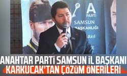 Anahtar Parti Samsun İl Başkanı Karkucak'tan çözüm önerileri