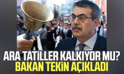 Ara tatiller kalkıyor mu? Bakan Tekin açıkladı