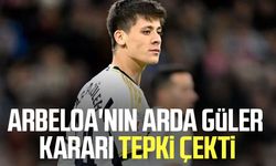 Arbeloa'nın Arda Güler kararı tepki çekti