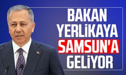 Bakan Ali Yerlikaya Samsun'a geliyor