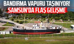 Bandırma Vapuru taşınıyor! Samsun'da flaş gelişme