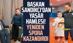 Başkan İbrahim Sandıkçı'dan Yaşar hamlesi! Yeniden spora kazandırdı