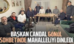 Başkan Mustafa Candal gönül sohbetinde mahalleliyi dinledi