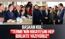 Başkan Şenol Kul: "Terme’nin hikayesini hep birlikte yazıyoruz"