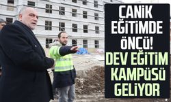 Canik eğitimde öncü: Dev eğitim kampüsü geliyor