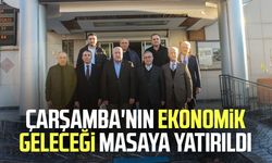 Çarşamba'nın ekonomik geleceği masaya yatırıldı